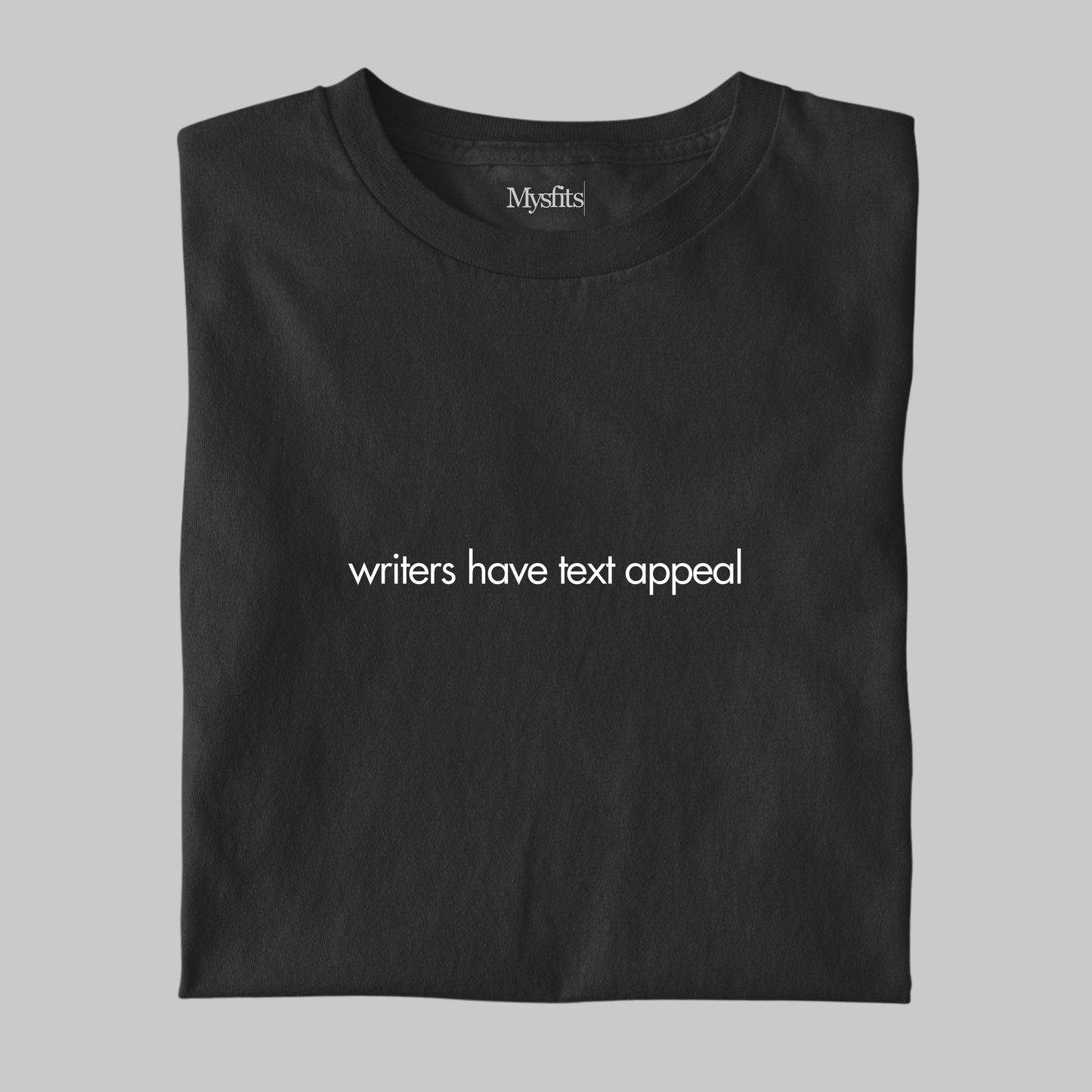 Writer's Have Text Appeal: Witty Tee