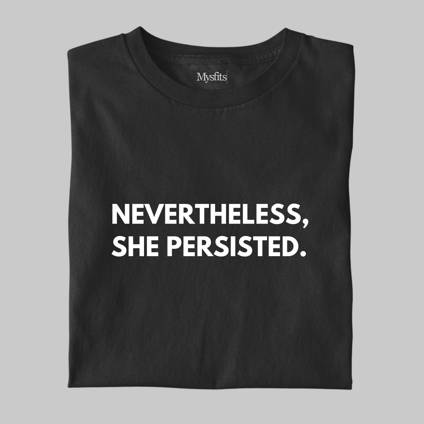 Nevertheless, She Persisted: Statement Tee