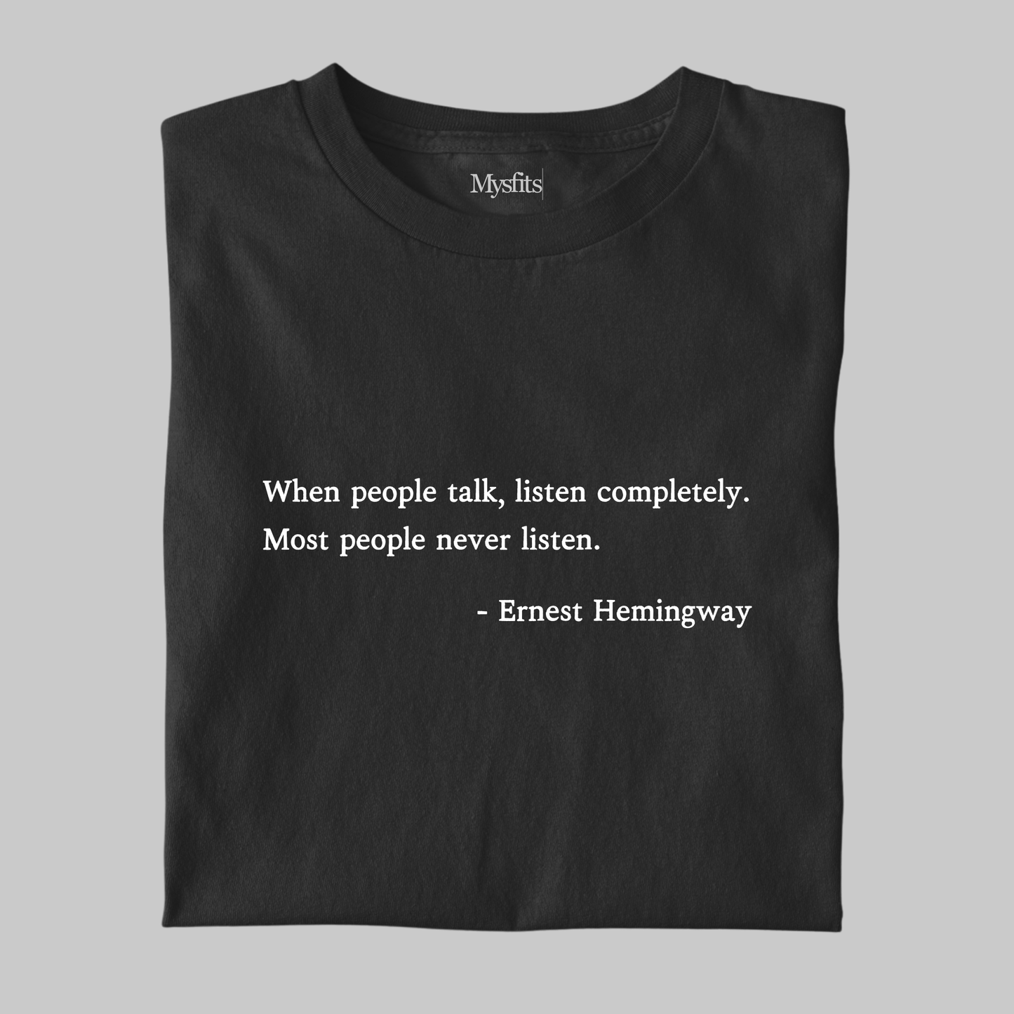 Most People Never Listen: Hemingway Tee