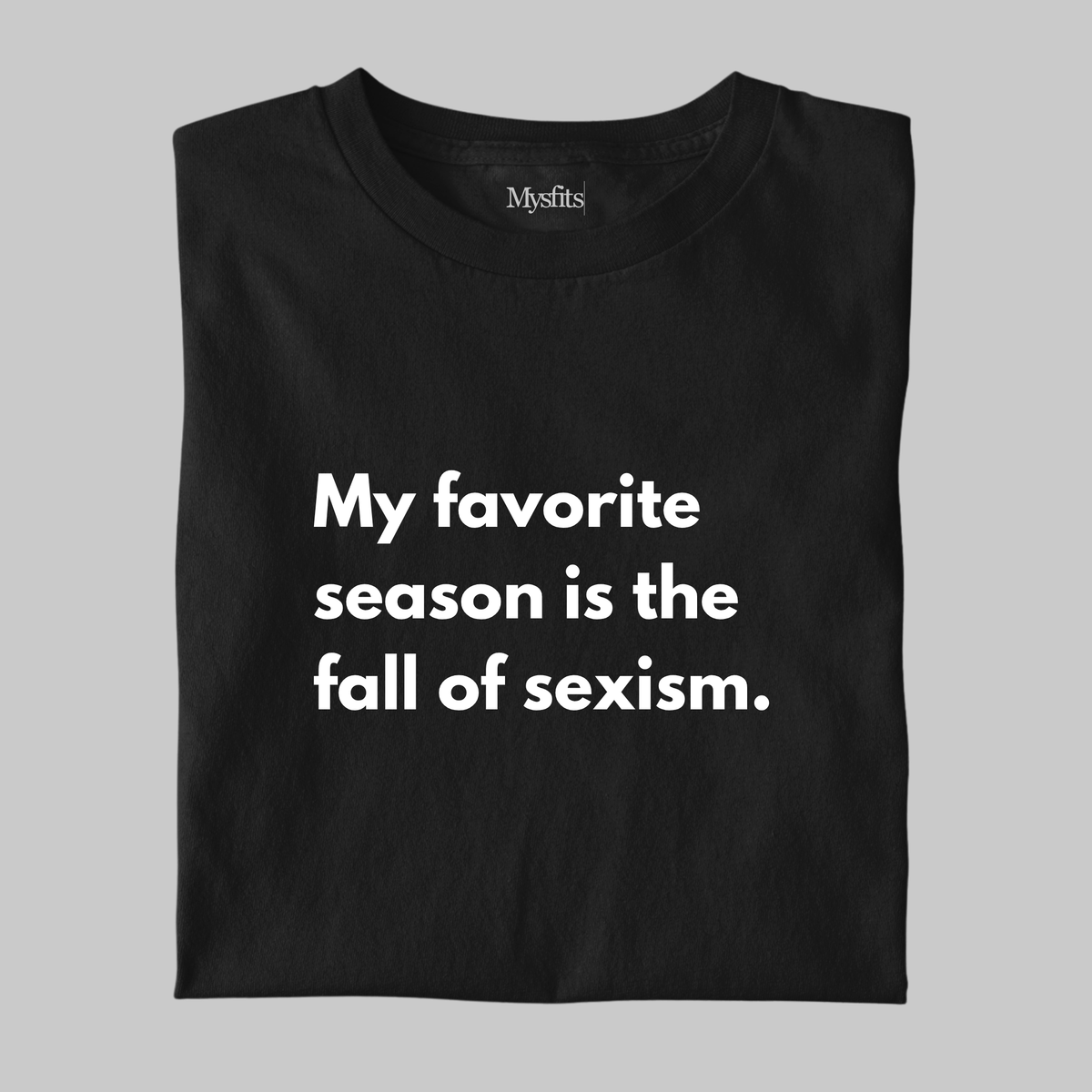 Fall of Sexism: Funny Statement Tee
