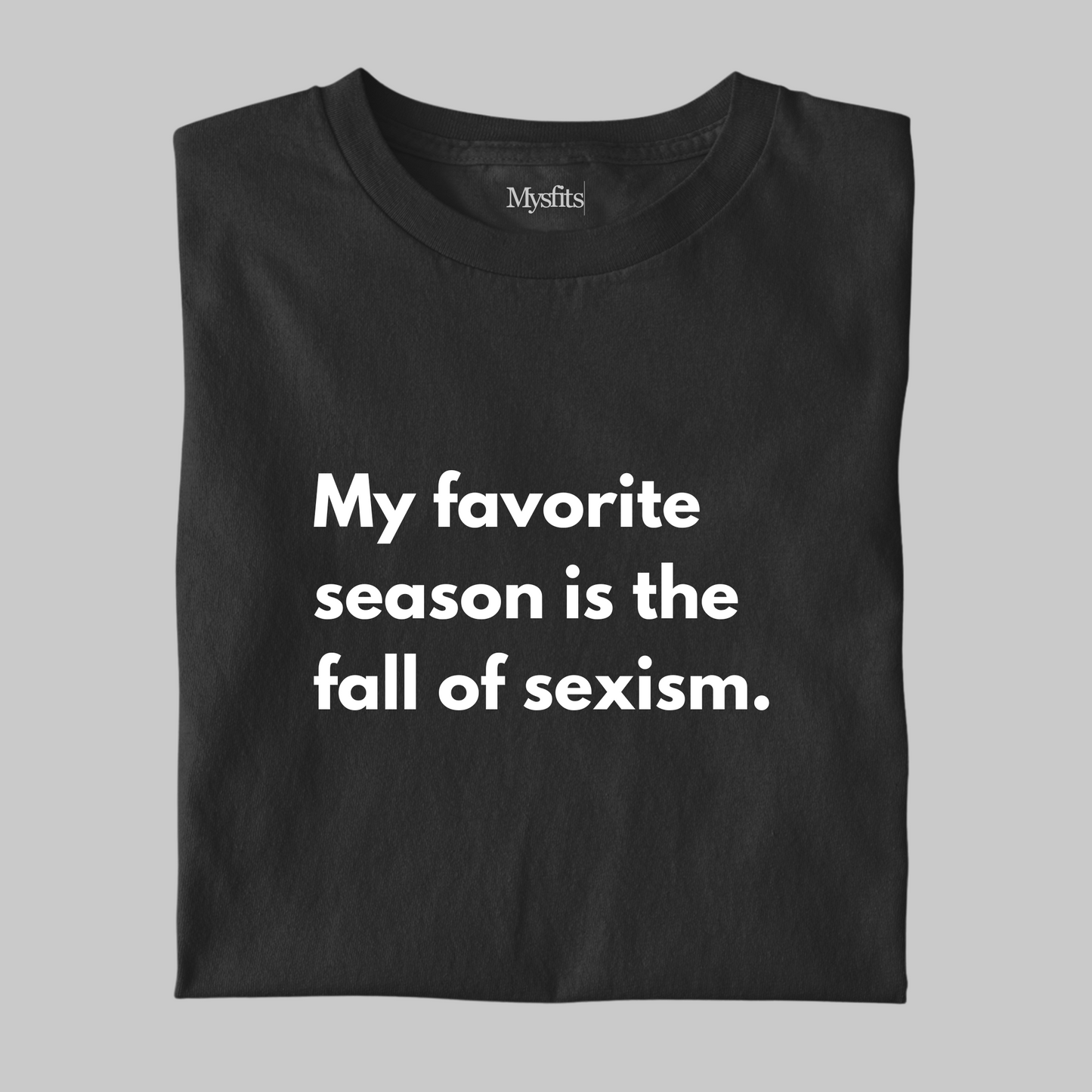 Fall of Sexism: Funny Statement Tee