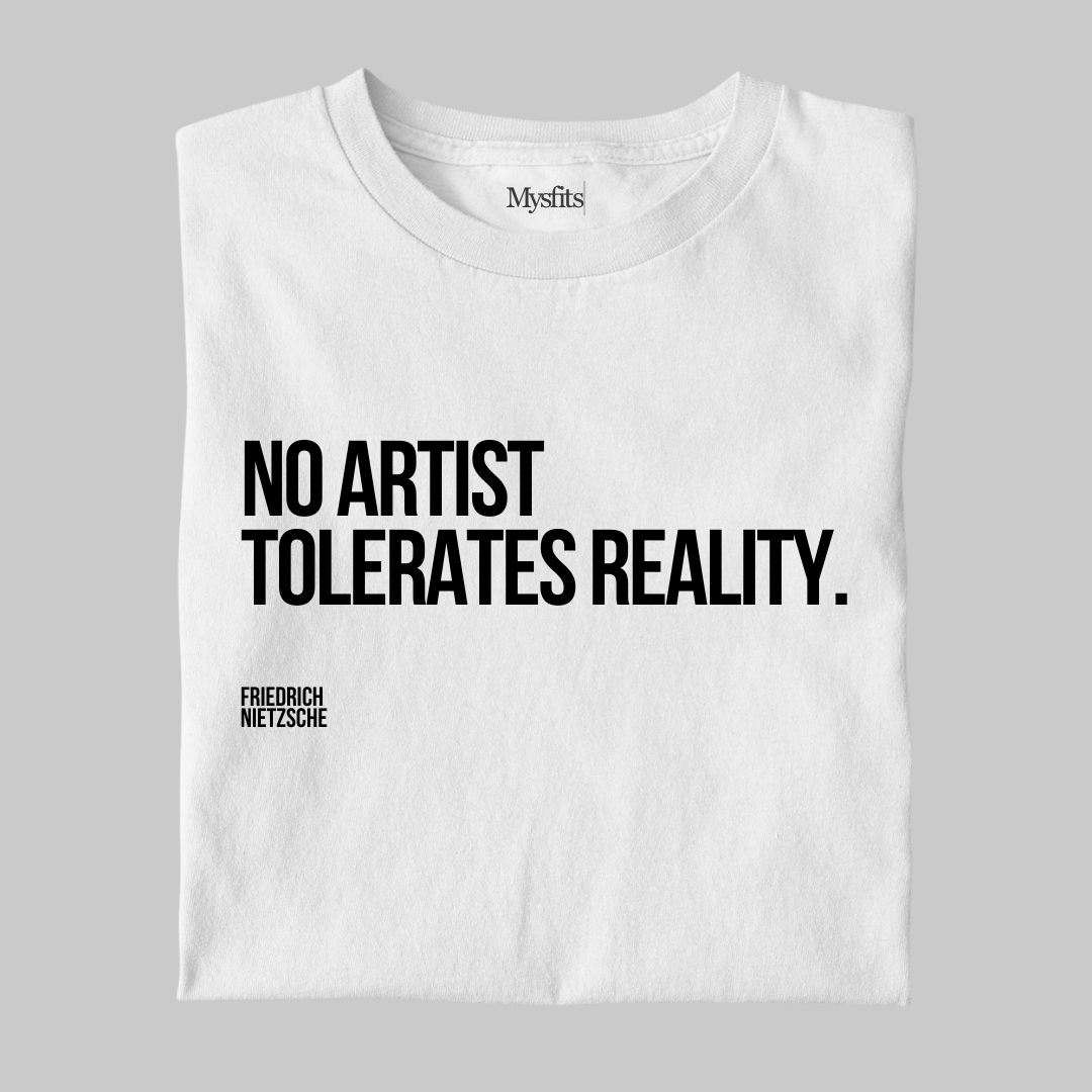 No Artist Tolerates Reality: Literature Tee