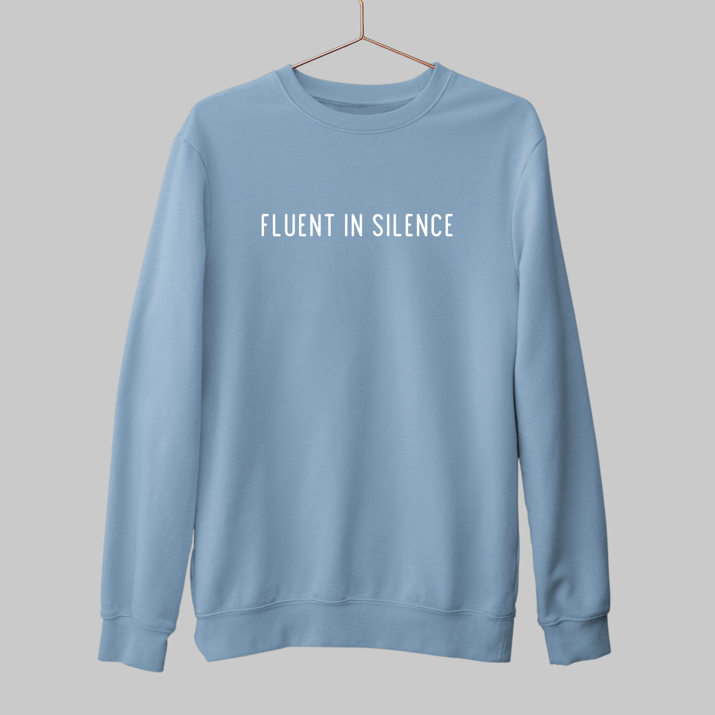 Fluent In Silence: Minimal Sweatshirt