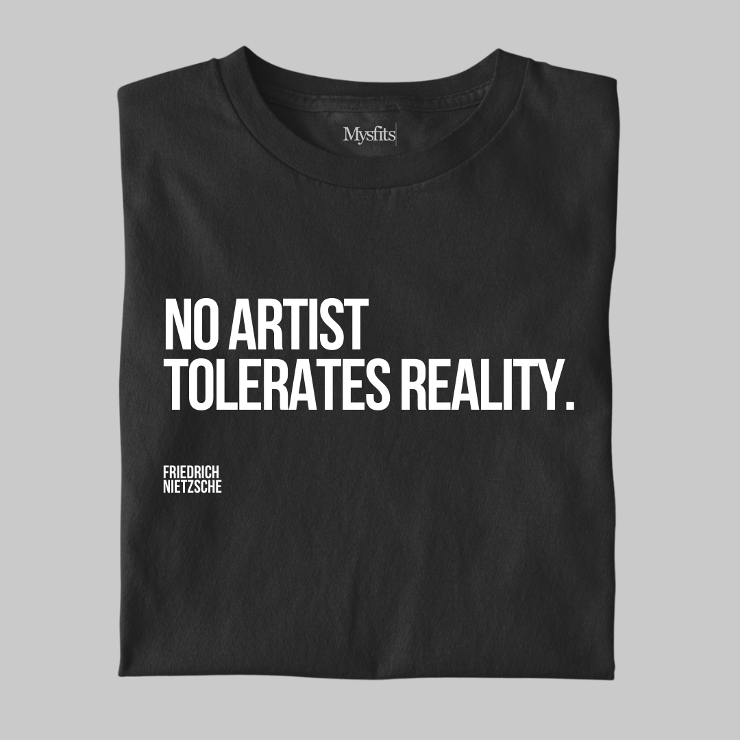 No Artist Tolerates Reality: Literature Tee