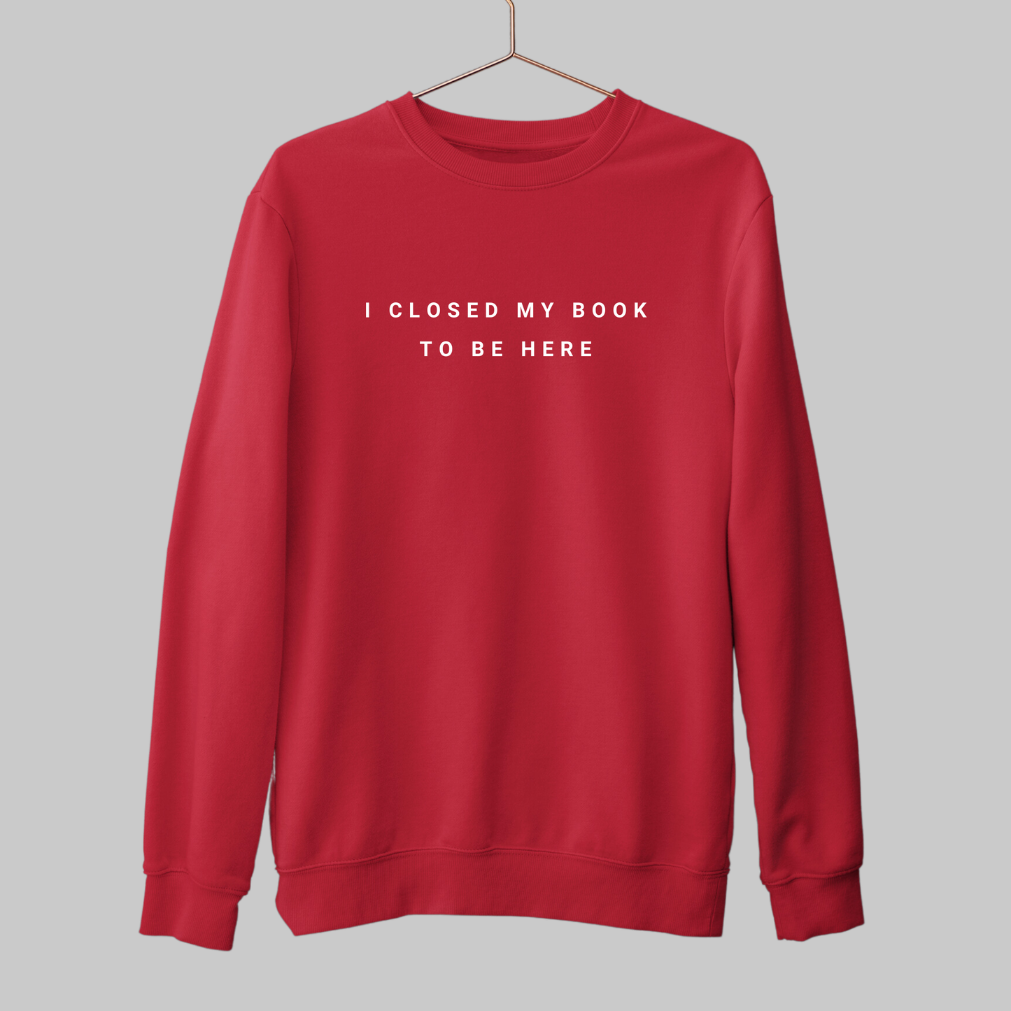 Closed My Book: Bookish Sweatshirt