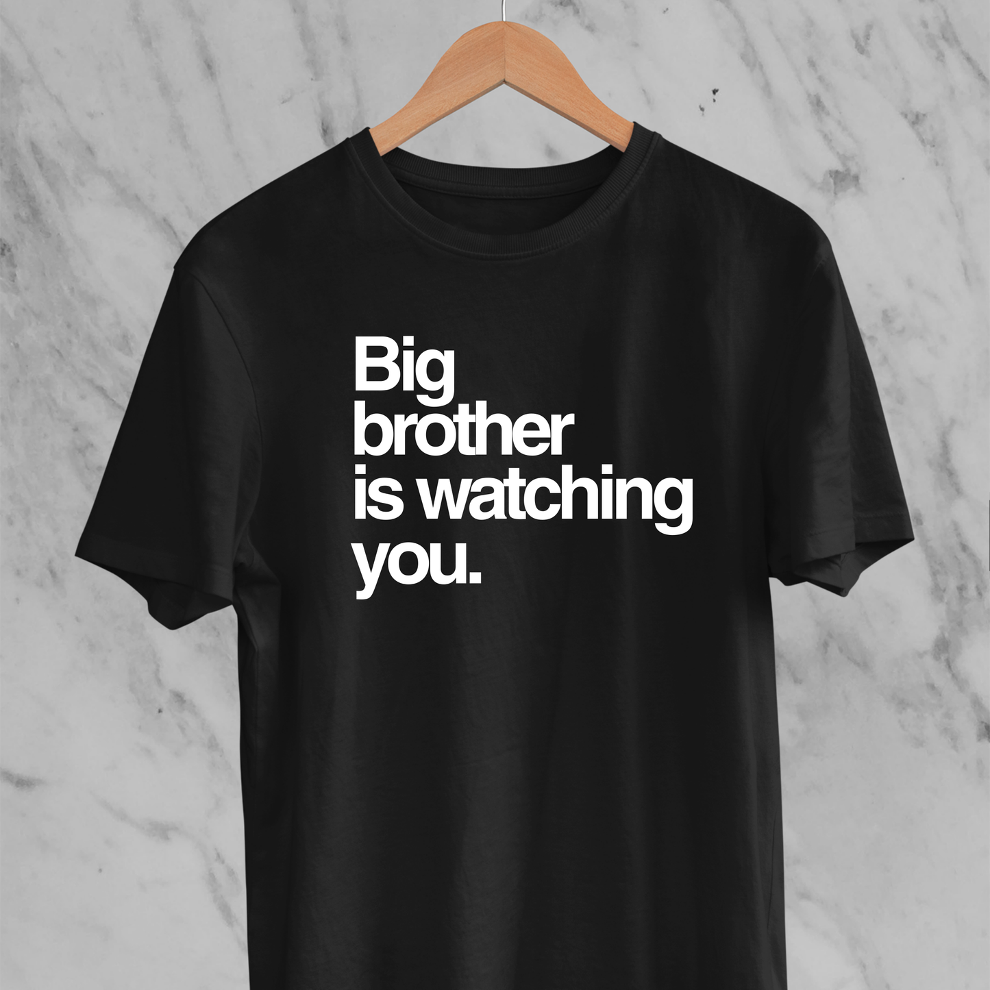 Big Brother Is Watching You: Statement Tee