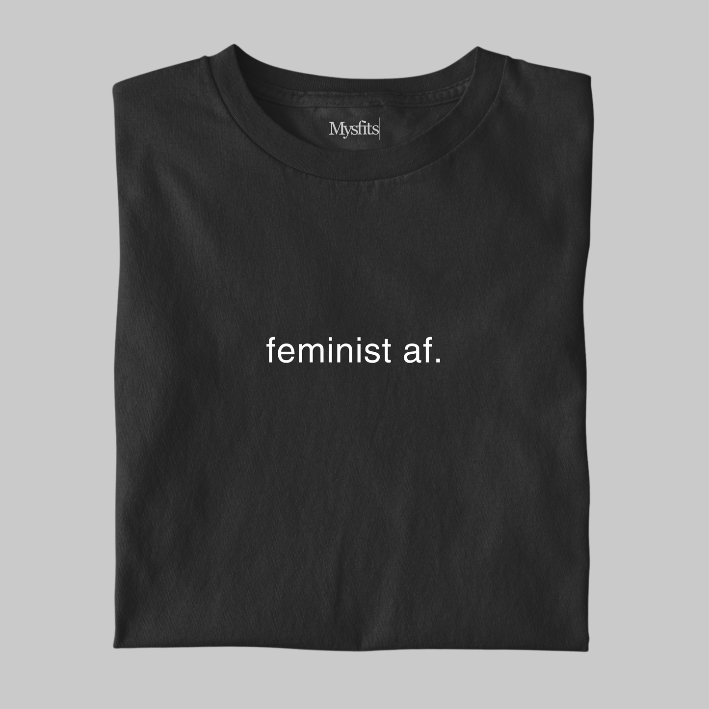 Feminist AF: Minimal Tee