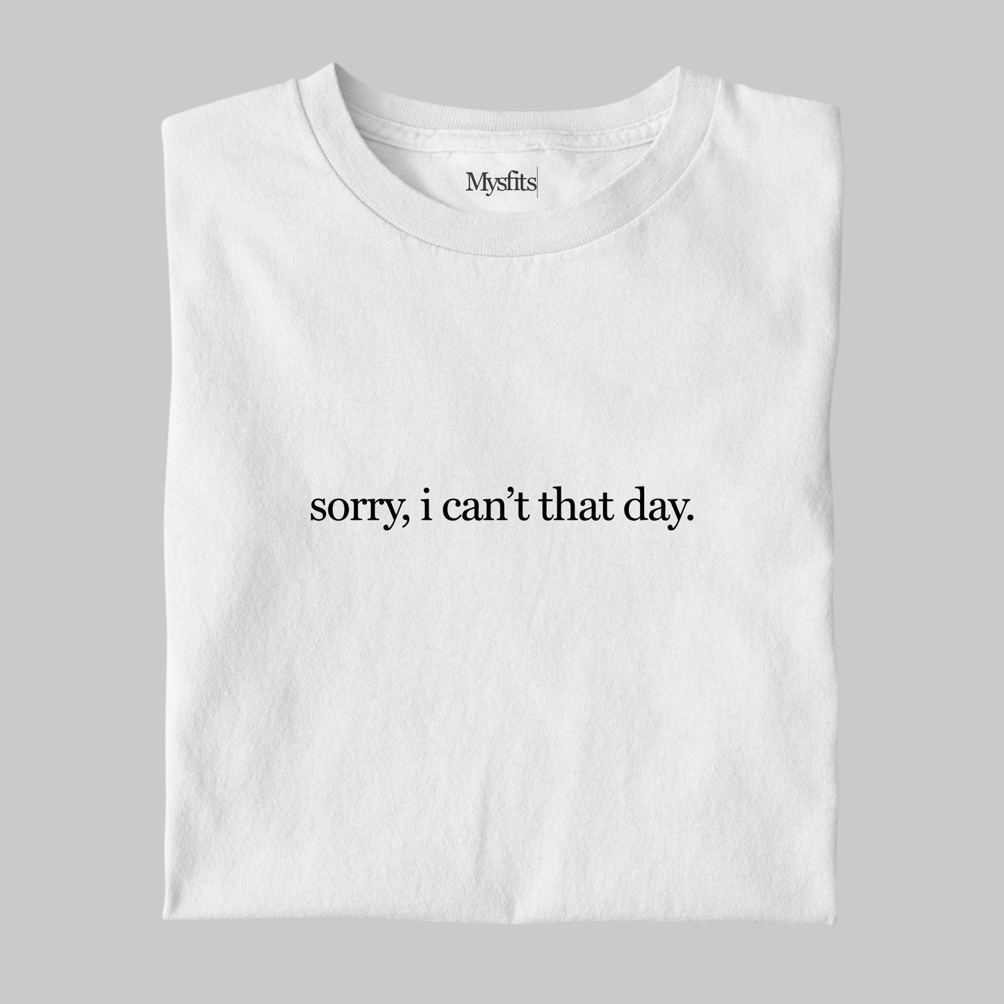 Sorry, I can't that day: Introvert Tee