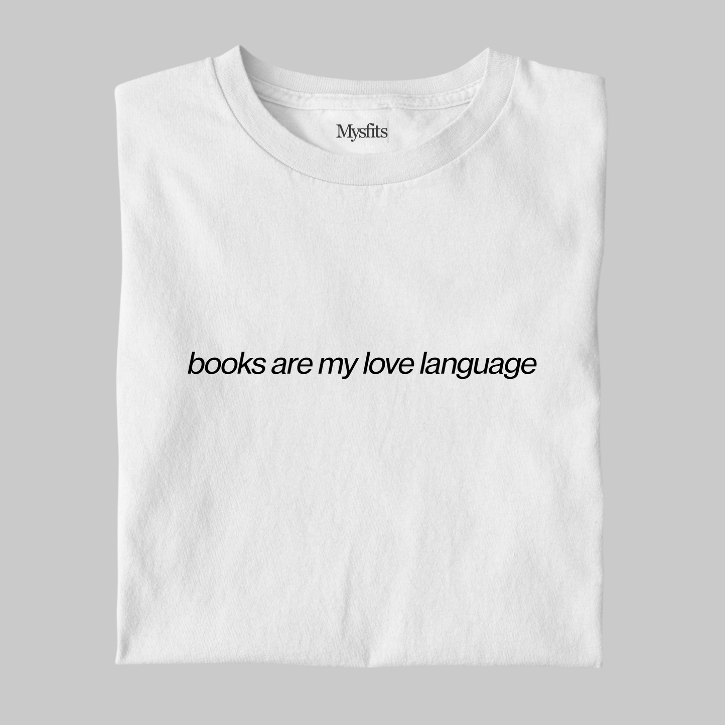Books Are My Love Language: Minimal Reader Tee