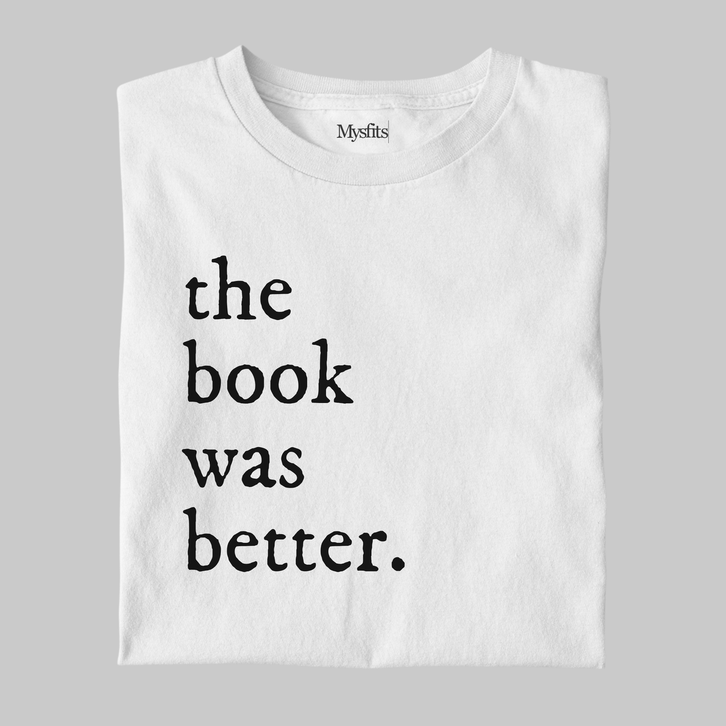 The Book Was Better: Classic Tee