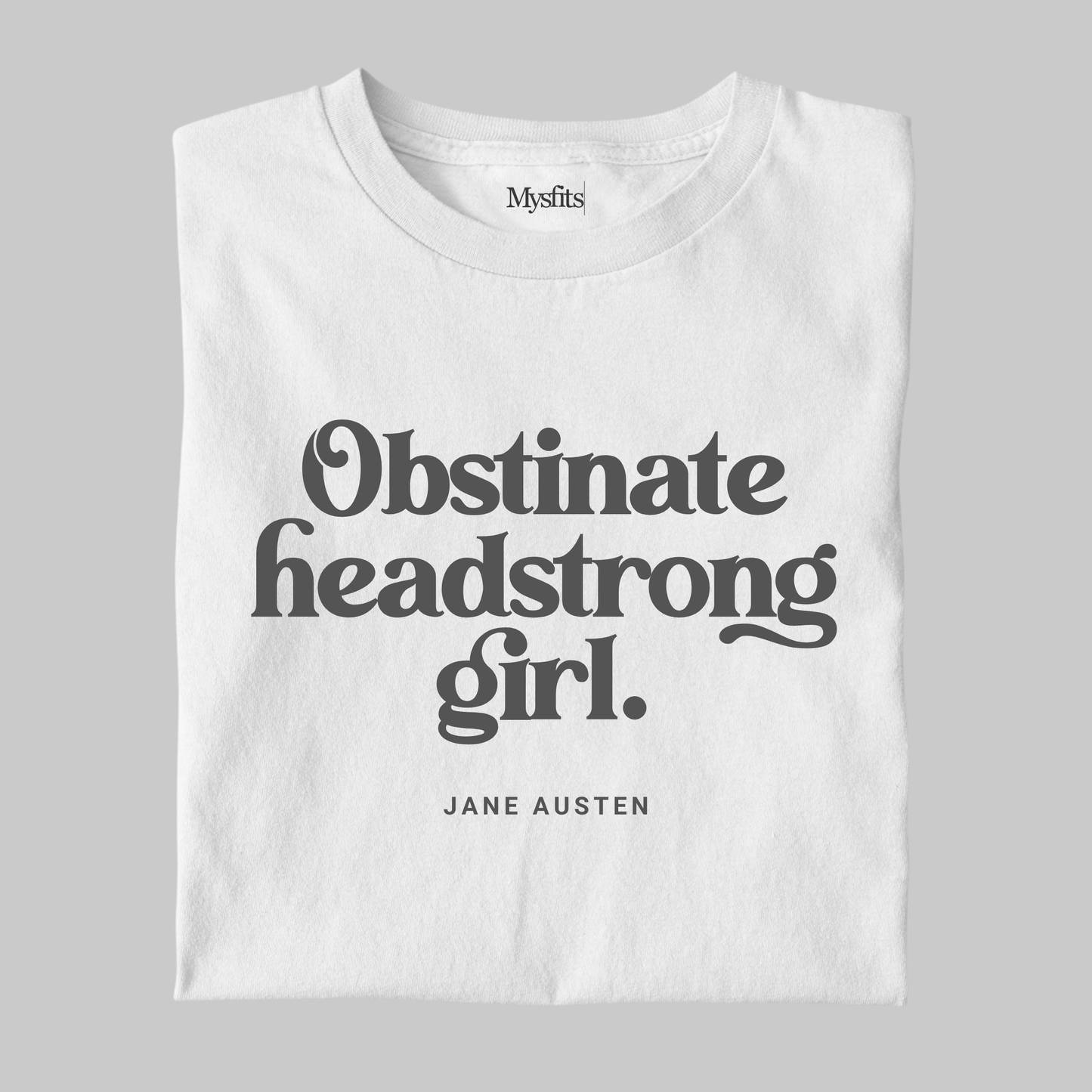 Obstinate Headstrong Girl: Statement Tee