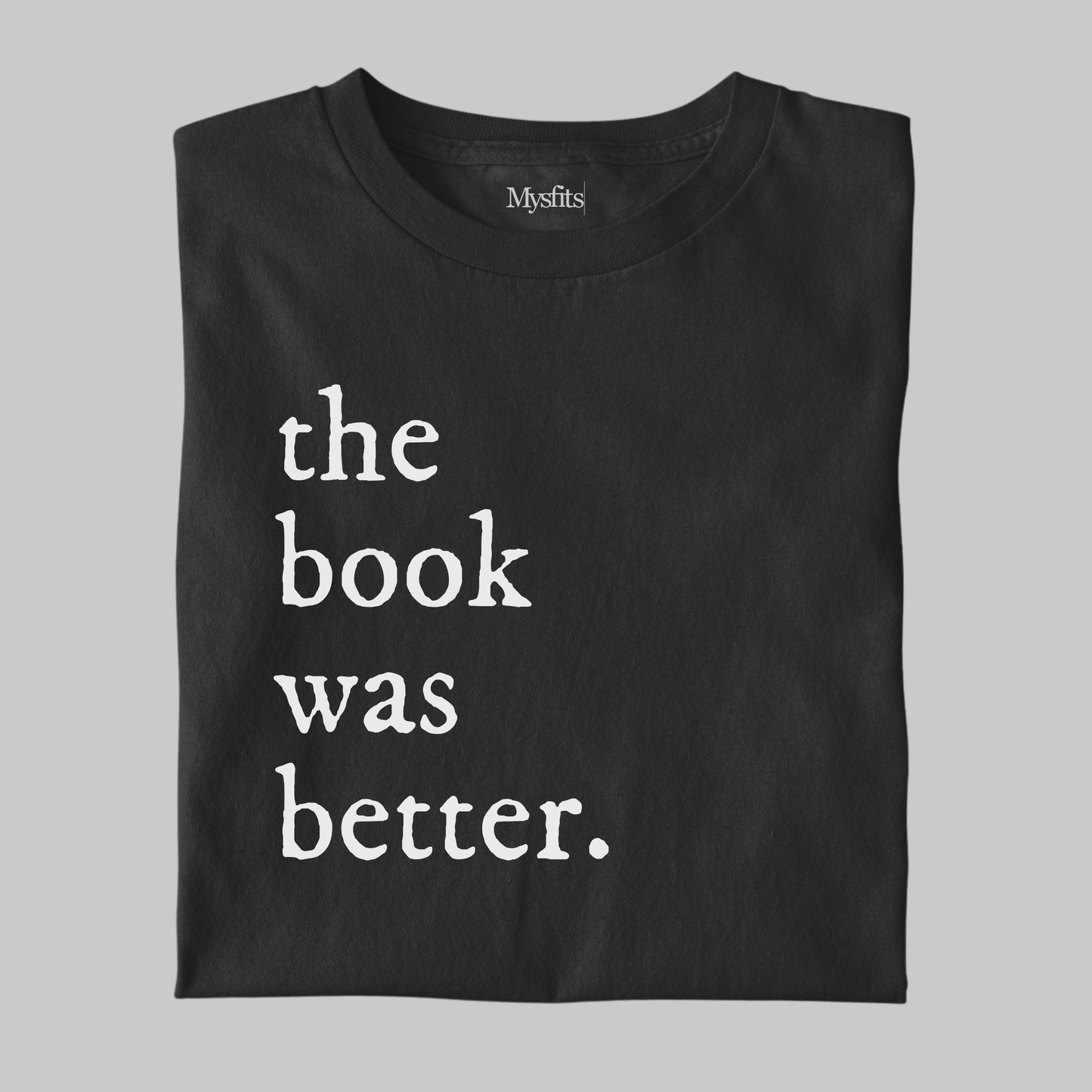 The Book Was Better: Classic Tee