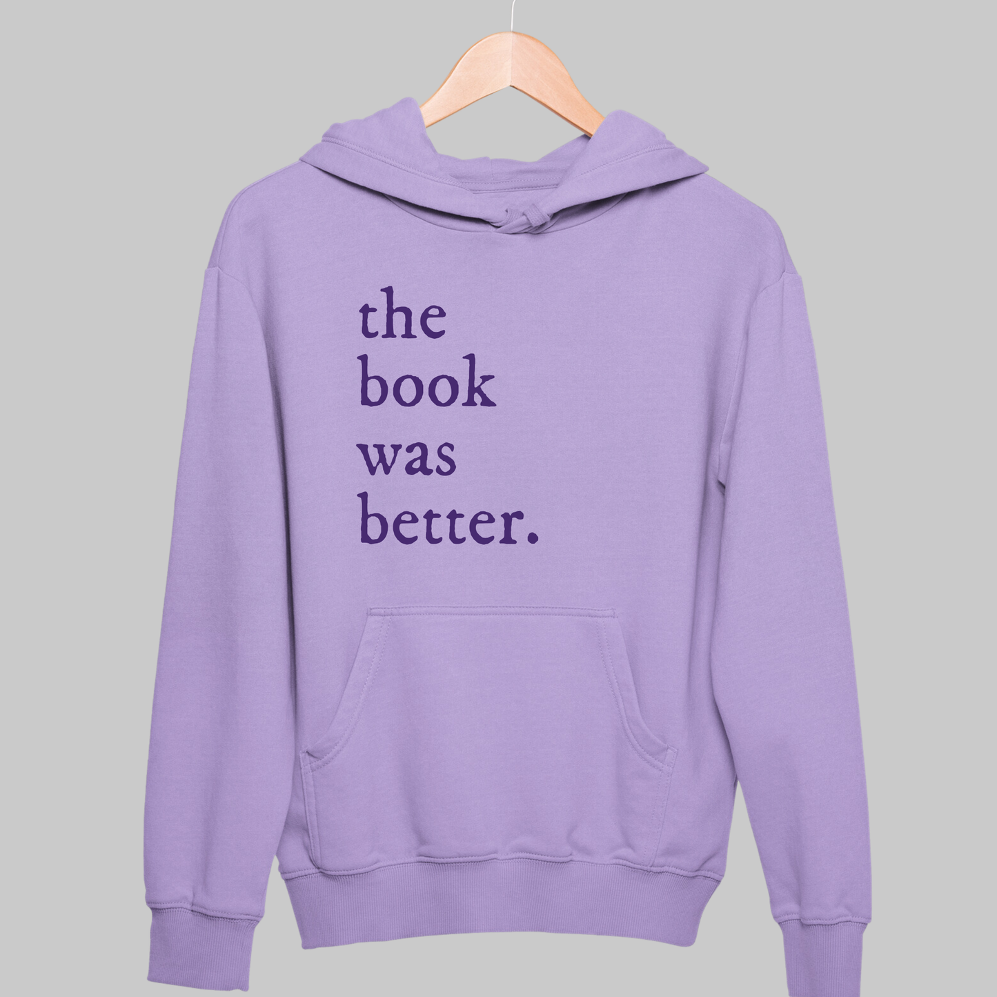 The Book Was Better: Bookish Hoodie