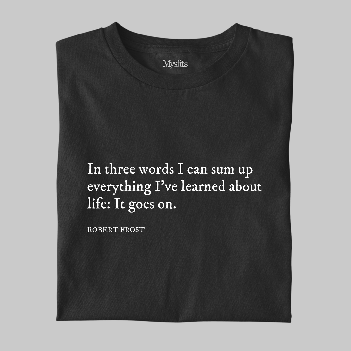 It Goes On: Robert Frost Tee