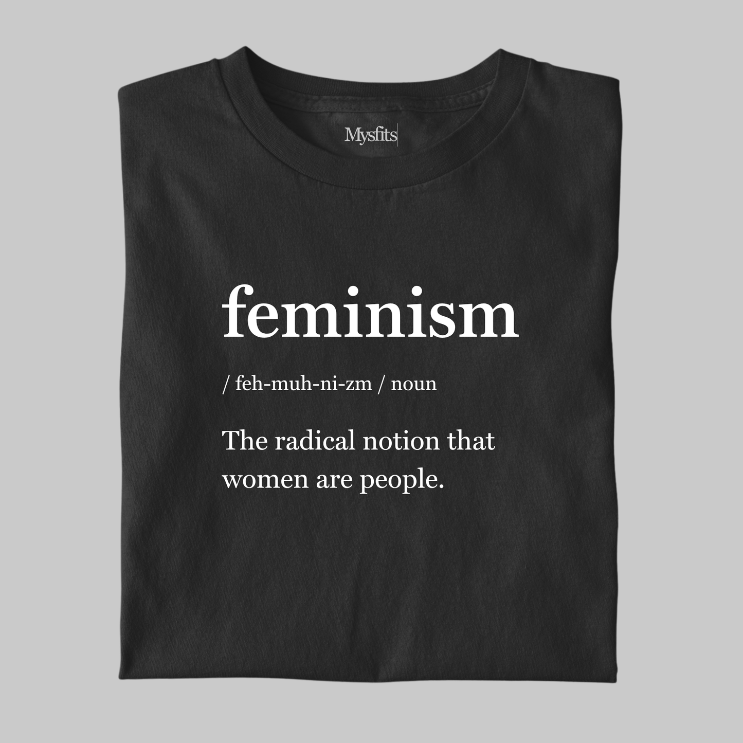 Feminism: Funny Definition Tee