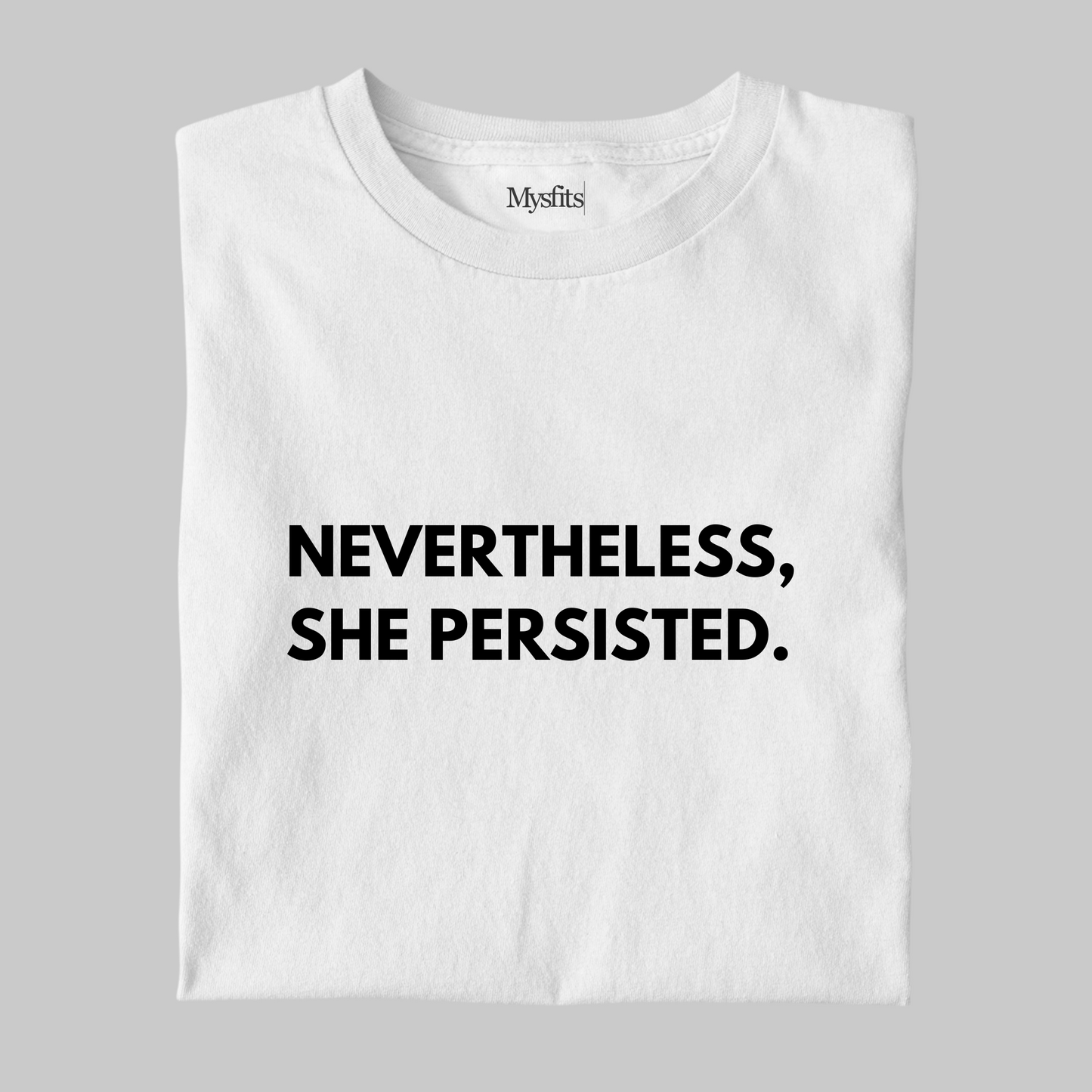 Nevertheless, She Persisted: Statement Tee