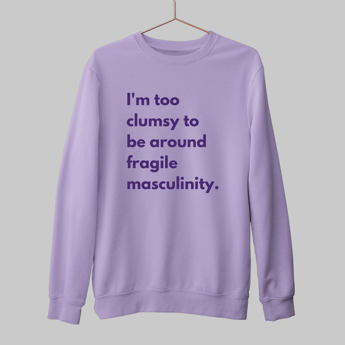 Fragile Masculinity: Feminist Sweatshirt