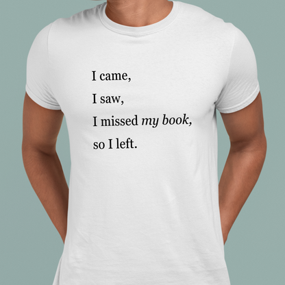 Missed My Book - Funny Tee