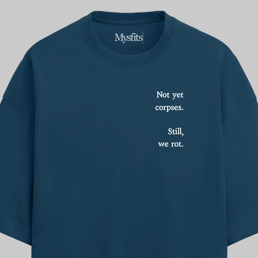 Still We Rot: Oversized Literature Tee