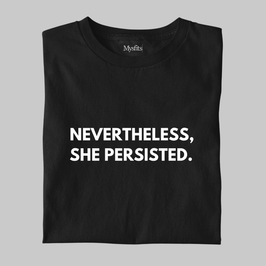 Nevertheless, She Persisted: Statement Tee