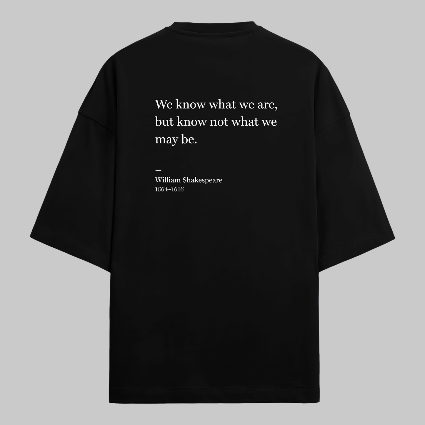 We Know What We Are: Oversized Shakespeare Literature Tee