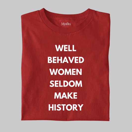 Well Behaved Women: Statement T-shirt
