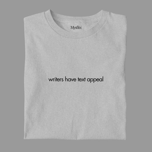 Writer's Have Text Appeal: Witty Tee