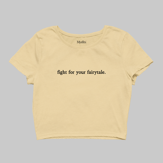 Fight For Your Fairytale: Crop Top