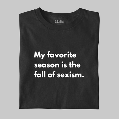 Fall of Sexism: Funny Statement Tee