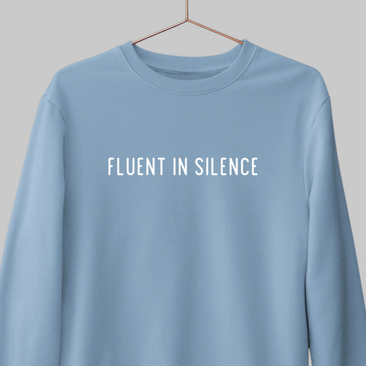 Fluent In Silence: Minimal Sweatshirt