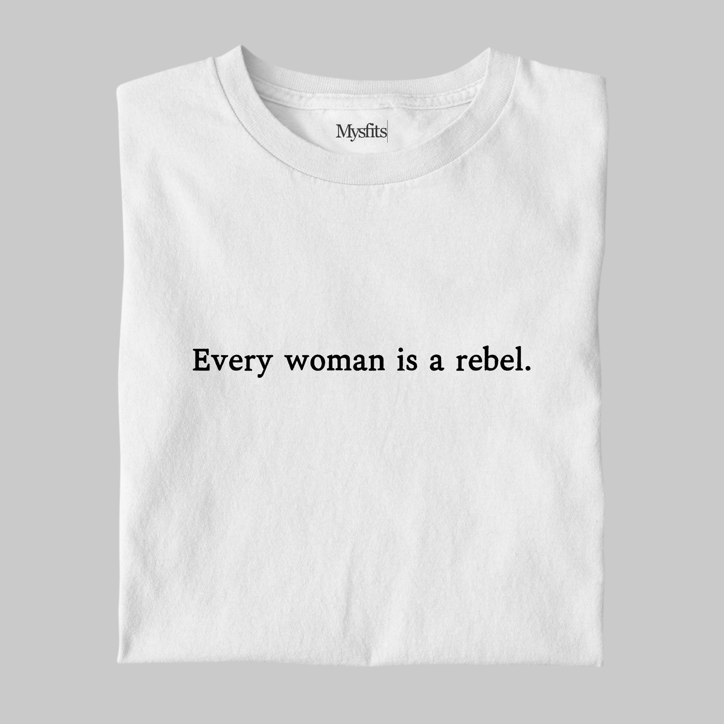 Every Women Is A Rebel