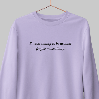 Fragile Masculinity: Feminist Sweatshirt