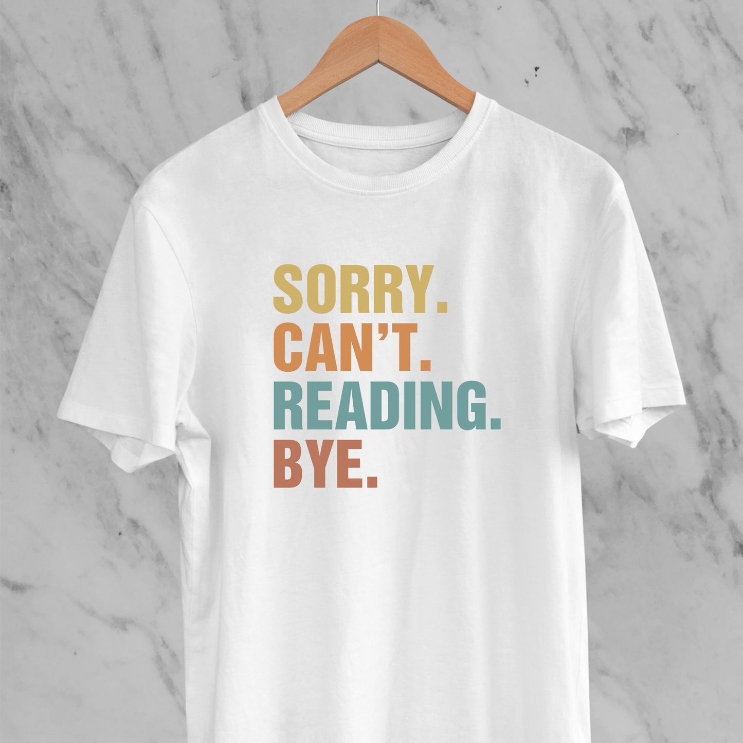 Sorry Can't Reading Bye - Funny Tee