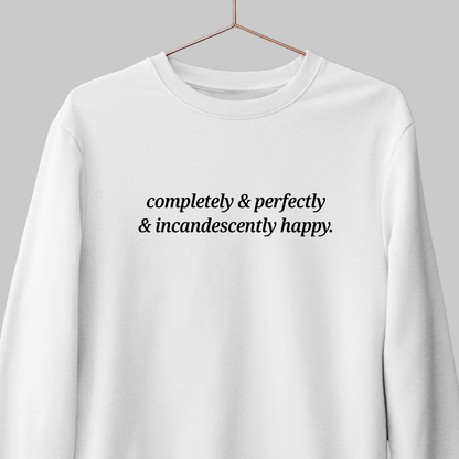 Incandescently Happy: Literature Sweatshirt