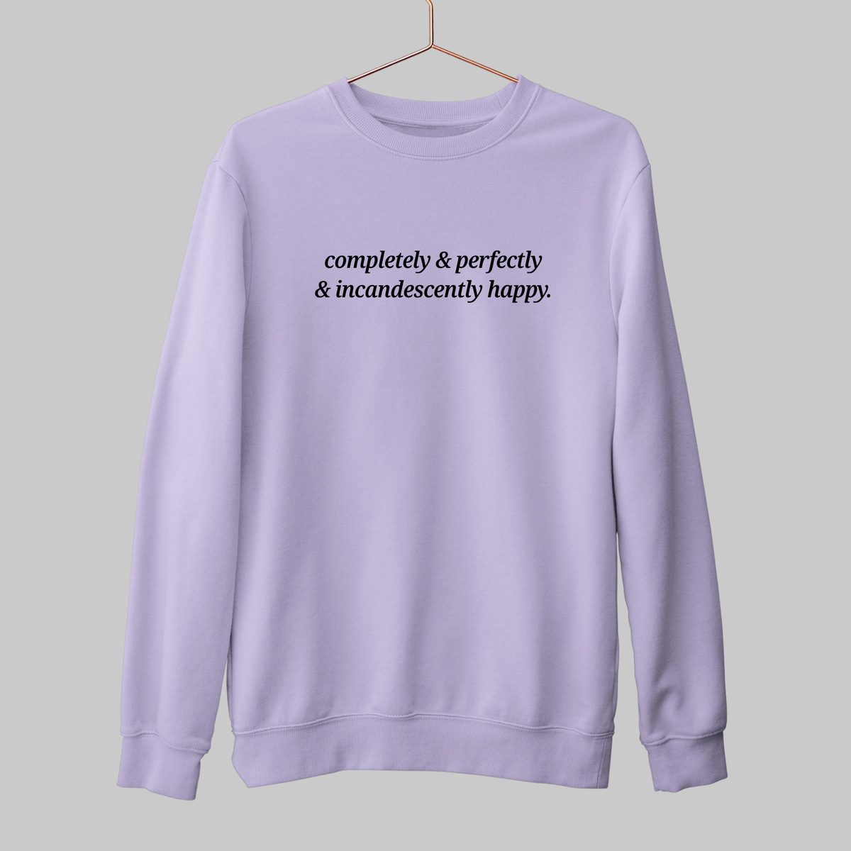 Incandescently Happy: Literature Sweatshirt