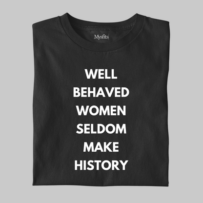 Well Behaved Women: Statement T-shirt