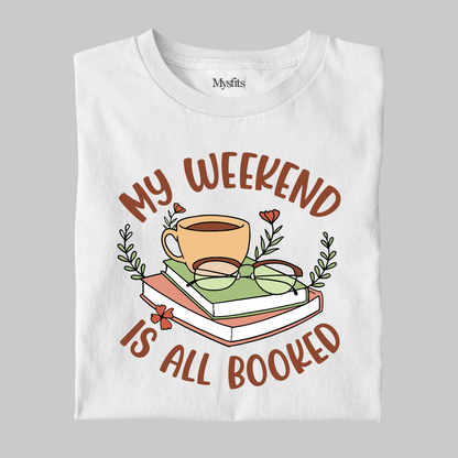 My Weekend Is All Booked: Graphic Tee