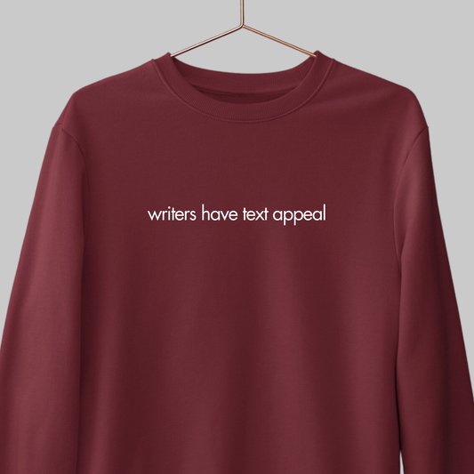 Writer's Have Text Appeal: Minimal Sweatshirt