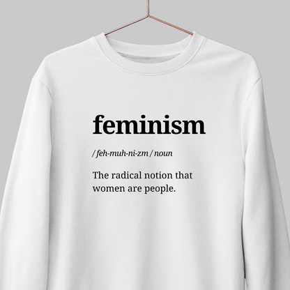 Feminism: Funny Definition Sweatshirt