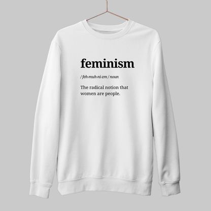 Feminism: Funny Definition Sweatshirt