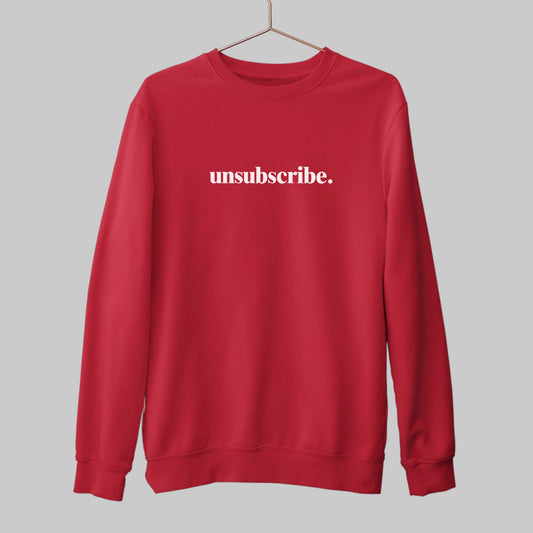 Unsubscribe - Minimal Sweatshirt