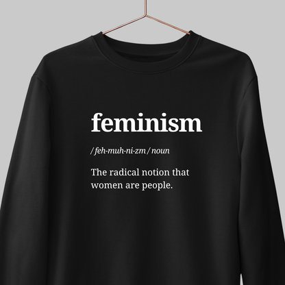 Feminism: Funny Definition Sweatshirt