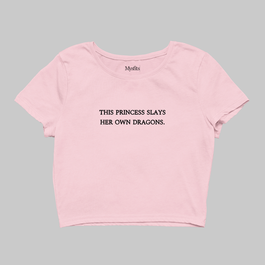 This Princess Slays Her Own Dragons: Feminist Crop Top