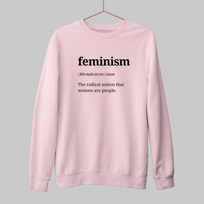 Feminism: Funny Definition Sweatshirt
