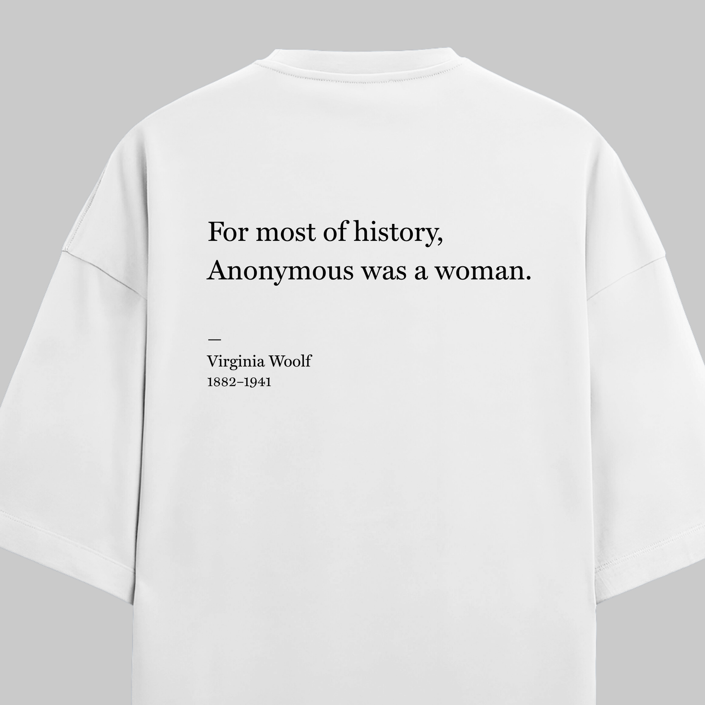 Anonymous Was A Woman: Oversized Woolf Literature Tee