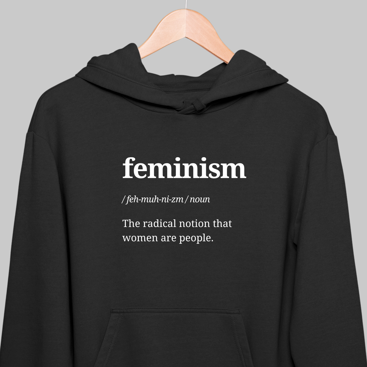 Feminism: Funny Definition Hoodie