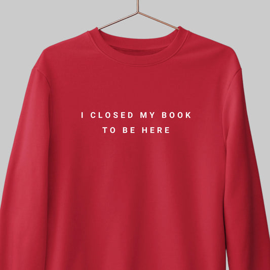 I Closed My Book: Cozy Sweatshirt