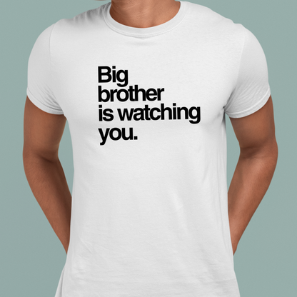 Big Brother Is Watching You: Statement Tee