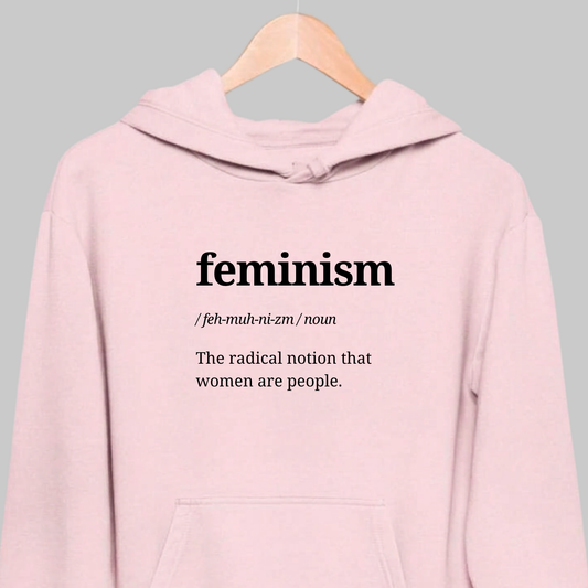 Feminism: Funny Definition Hoodie