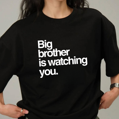 Big Brother Is Watching You: Statement Tee